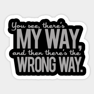 My Way Wrong Way Sticker